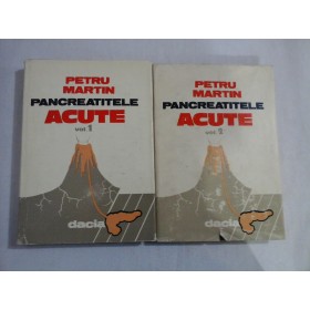    PANCREATITELE  ACUTE vol.1 si vol.2  -  Petru  MARTIN 
